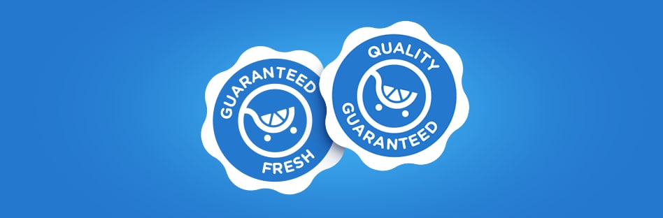 Our Fresh & Quality Guarantees - If you don’t love an item, we’ll make it right with a replacement or refund.