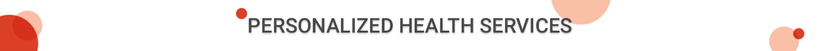 Personalized Health Services