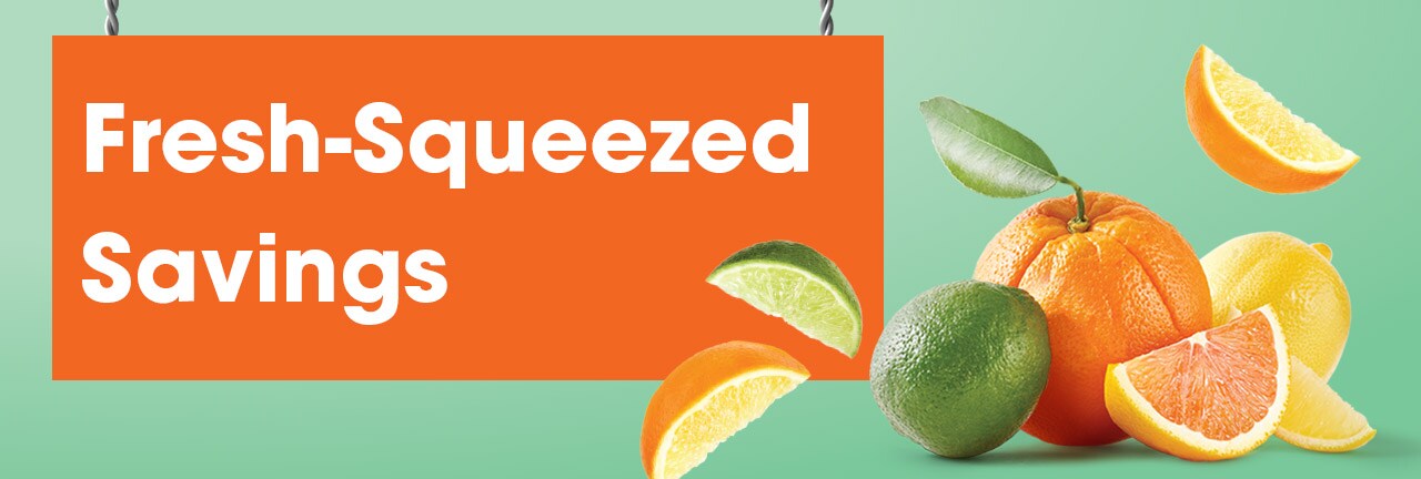Fresh Squeezed Savings Fresh Squeezed Savings
