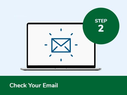 Step two. Check Your Email. Step two. Check Your Email.