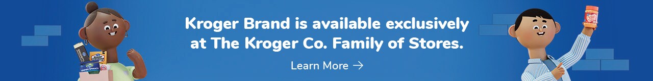 Kroger Brand is available exclusively at The Kroger Co. Family of Stores